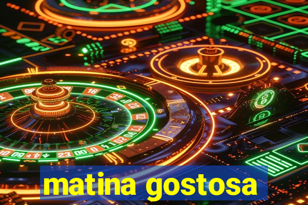 matina gostosa